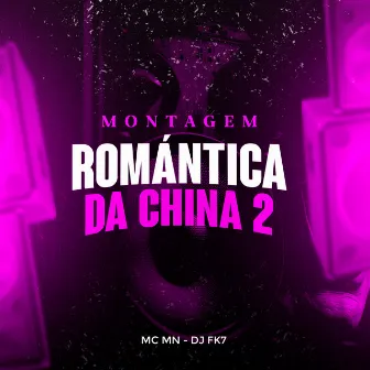 Montagem Romântica da China 2 by DJ FK7