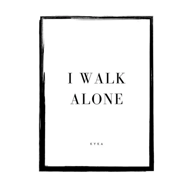 I Walk Alone