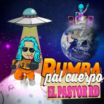 Rumba Pal Cuerpo by El Pastor RD