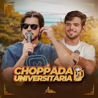 Choppada Universitária by Abel e Benício