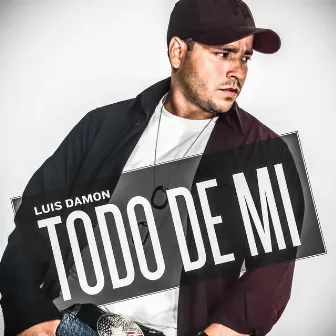 Todo De Mi by Luis Damon