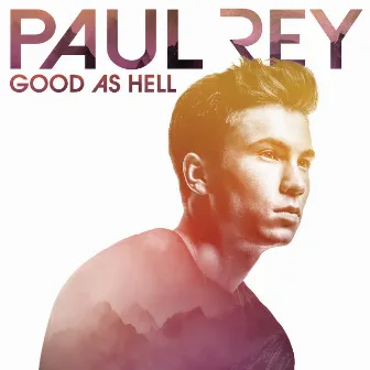 Good as Hell by Paul Rey