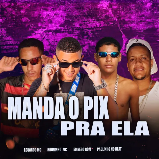 Manda Pix pra Ela (feat. Eo Nego Bom)