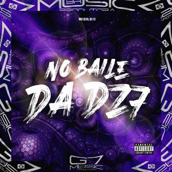 No Baile da Dz7 by DJ YJ