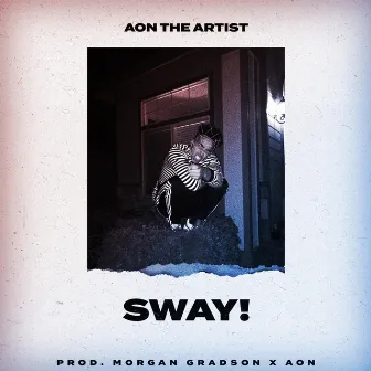 Sway! by Aon the Artist