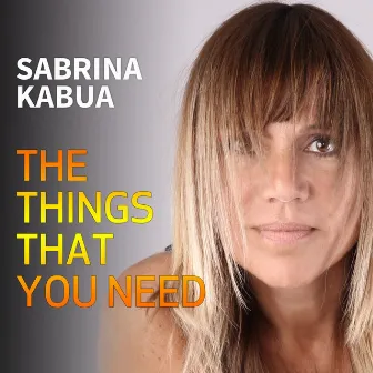 The Things That You Need by Sabrina Kabua