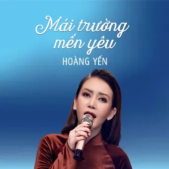 Mái Trường Mến Yêu - Hoàng Yến by Lê Quốc Thắng