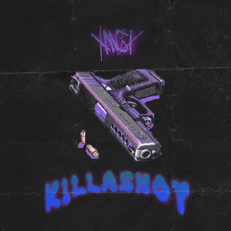 KILLASHOT by XAN$X