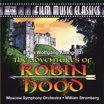 The Adventures of Robin Hood (Original Score) by Moscow Philharmonic Orchestra