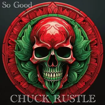 So Good by Chuck Rustle