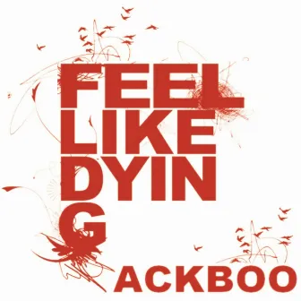 Feel Like Dying by Ackboo