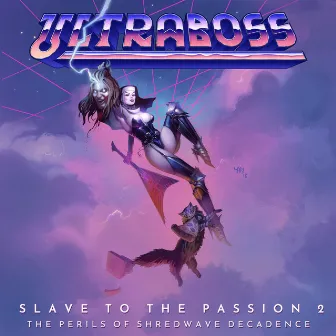 Slave to the Passion 2: The Perils of Shredwave Decadence by Ultraboss