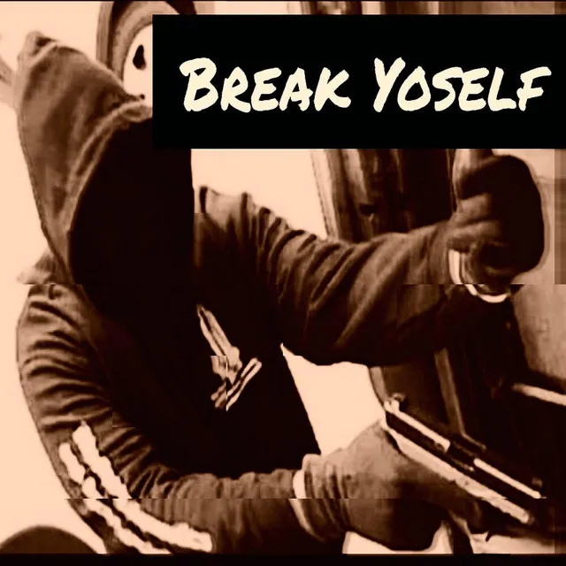 Break YoSelf