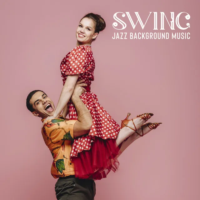 Swing Jazz Background Music – Relaxation Afternoon Collection