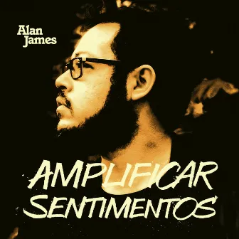 Amplificar Sentimentos by Alan James