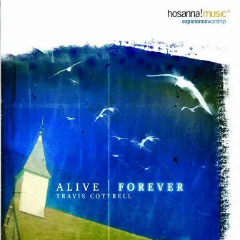 Alive Forever (Live) by Travis Cottrell