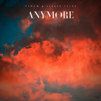 Anymore by Tydem