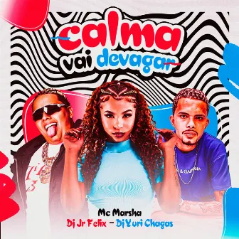 Calma Vai Devagar by Dj JR FELIX