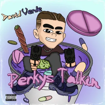 Perkys Talkin by David Verde