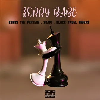 Sorry Babe by Cyrus the Persian