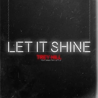 Let It Shine by Trey Hill