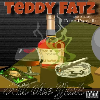 Hit The Yak by Teddy Fatz