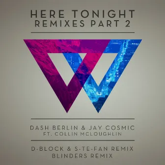 Here Tonight (Remixes - Part 2) by Jay Cosmic