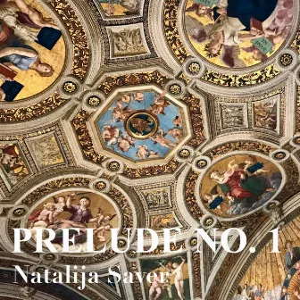 Prelude No. 1 by Natalija Saver