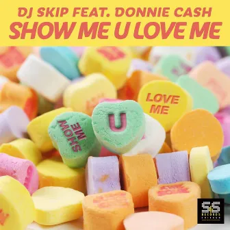 Show Me U Love Me by DJ Skip