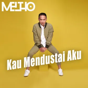 Kau Mendustai Aku by Meltho