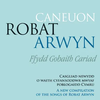 Ffydd Gobaith Cariad by Robat Arwyn