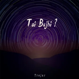 Tai Bujhi? by 