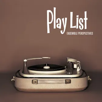 Playlist by Ensemble Perspectives