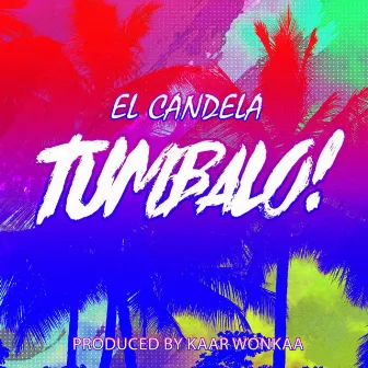 Tumbalo by El Candela