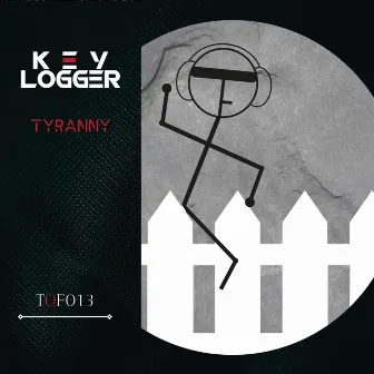 Tyranny by Key Logger