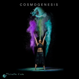 Cosmogenesis by Michelle Cade