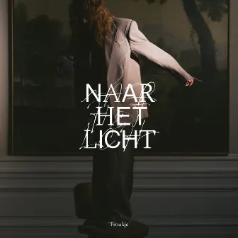 Naar Het Licht by Froukje