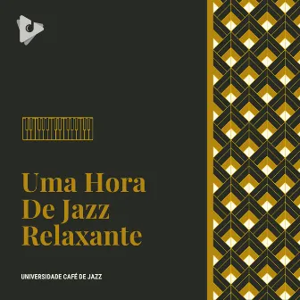 Uma Hora De Jazz Relaxante by Universidade Café de Jazz