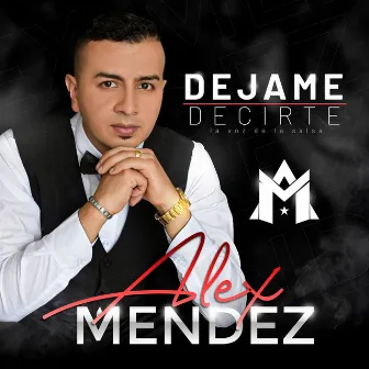 Dejame Decirte by Alex Mendez