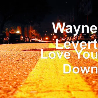 Love You Down by Wayne Levert