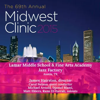 Midwest Clinic 2015: Lamar Middle School & Fine Arts Academy Jazz Factory (Live) by James Hairston