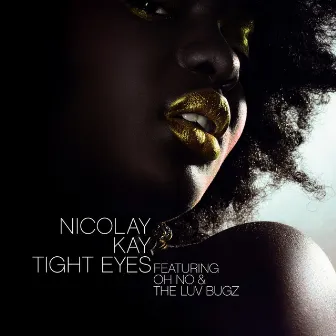 Tight Eyes by Nicolay