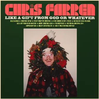 Like a Gift from God or Whatever by Chris Farren