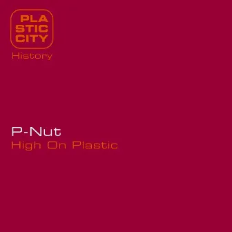 High On Plastic by P-Nut