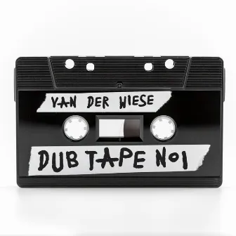 Dub Tape No1 by Van Der Wiese