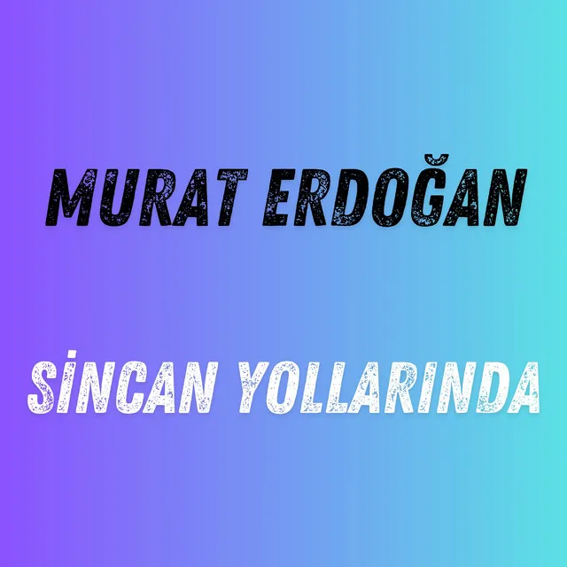 Sincan Yollarında