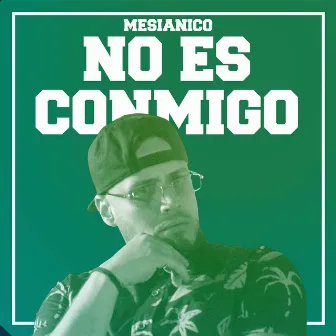 No Es Conmigo by Mesianico