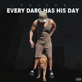 Every Darg Has His Day by TRICKS