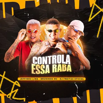 Controla Essa Raba by Jeffinho Lima