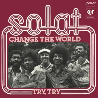 Change the World / Try, Try by Solat